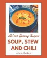 Ah! 365 Yummy Soup, Stew and Chili Recipes