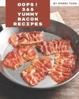 Oops! 365 Yummy Bacon Recipes