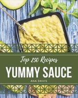 Top 250 Yummy Sauce Recipes