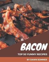 Top 50 Yummy Bacon Recipes