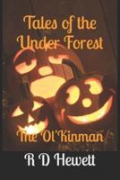 Tales of the Under Forest: The Ol'Kinman