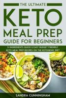 The Ultimate Keto Meal Prep Guide for Beginners
