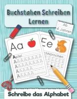 Buchstaben Schreiben Lernen ab 4 Jahren: Schreibe das Alphabet Arbeitsbuch mit Buchstaben Für Kinder