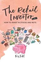 The Retail Investor 2 Books in 1: How to Invest in Stocks and Reits