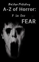 F is for Fear