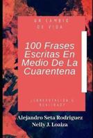 100 Frases Escritas En Medio De La Cuarentena