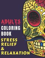 ADULTS COLORING BOOK - Stress Relief & Relaxation