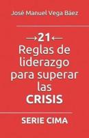 →21← Reglas De Liderazgo Para Superar Las CRISIS