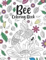 Bee Coloring Book: A Cute Adult Coloring Books for Beekeepers, Best Gift for Bee Lover