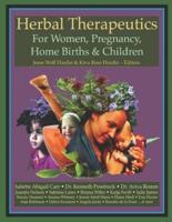 Herbal Therapeutics For Women, Pregnancy, Home Birth, & Children