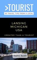 Greater Than a Tourist- Lansing Michigan USA