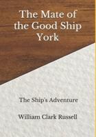 The Mate of the Good Ship York