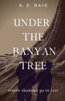 Under The Banyan Tree