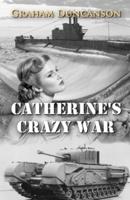 Catherine's Crazy War