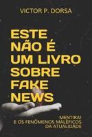 Este Não É Um Livro Sobre Fake News