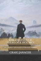 THE TRAVELS OF SHERLOCK HOLMES: The Further Adventures of Sherlock Holmes