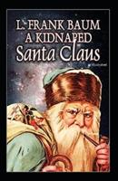 A Kidnaped Santa Claus Illustrated