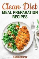 Clean Diet Meal Preparation Recipes