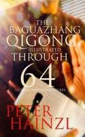 The Baguazhang Qigong Illustrated:  through 64 I-Ching inspired Postures