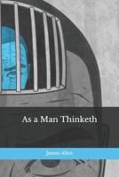 As a Man Thinketh