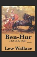 Ben-Hur, A Tale of the Christ Annotated