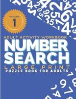 Adult Activity Workbook - Number Search Large Print Puzzle Book for Adults Volume 1