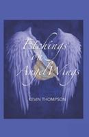 Etchings On Angel Wings