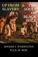 Up From Slavery & The Souls of Black Folk