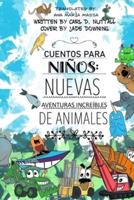 Cuentos Para Niños: Nuevas Aventuras Increíbles de Animales