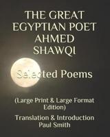 THE GREAT EGYPTIAN POET AHMED SHAWQI Selected Poems.