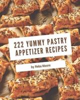 222 Yummy Pastry Appetizer Recipes