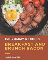 150 Yummy Breakfast and Brunch Bacon Recipes