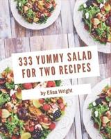 333 Yummy Salad for Two Recipes