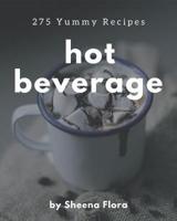 275 Yummy Hot Beverage Recipes