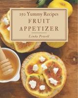 150 Yummy Fruit Appetizer Recipes