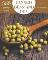 365 Yummy Canned Bean and Pea Recipes