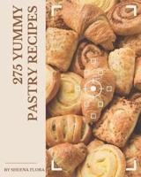 275 Yummy Pastry Recipes