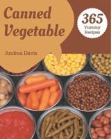 365 Yummy Canned Vegetable Recipes