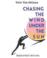 Chasing the Wind Under the Sun