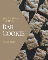 365 Yummy Bar Cookie Recipes