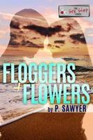 Floggers and Flowers