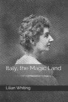 Italy, the Magic Land