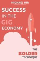 Success in the Gig Economy: The BOLDER Technique