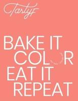 Bake It, Color, Eat It, Repeat.