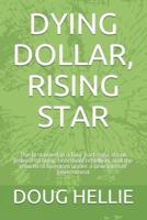 Dying Dollar, Rising Star