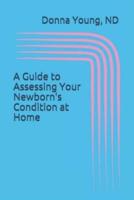 A Guide to Asssessing Your Newborn's Condition at Home