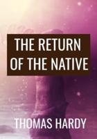 THE RETURN OF THE NATIVE - Thomas Hardy