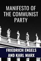 MANIFESTO OF THE COMMUNIST PARTY - Friedrich Engels and Karl Marx