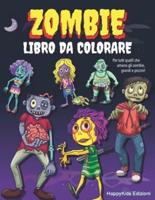 Zombie Libro da Colorare: Album da Colorare per Bambini, Ragazzi e Adulti   Idea Regalo Compleanno Halloween Natale Bambino Bambina
