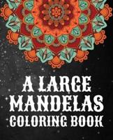 A Large Mandelas Coloring Book